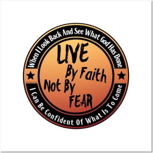 Live By Faith Not By Fear Posters and Art